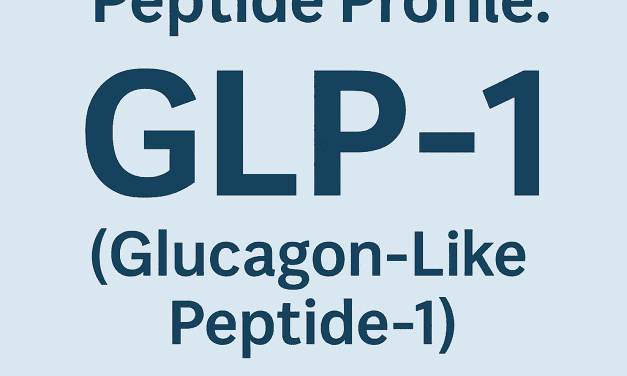 Peptide Profile: GLP-1 (Glucagon-Like Peptide-1) Dosing Protocol